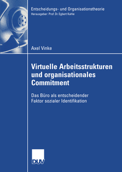Virtuelle Arbeitsstrukturen und organisationales Commitment von Kahle,  Prof. Dr. Egbert, Vinke,  Axel