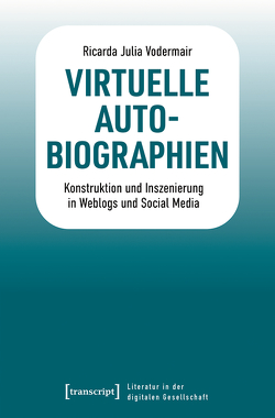 Virtuelle Autobiographien von Vodermair,  Ricarda Julia