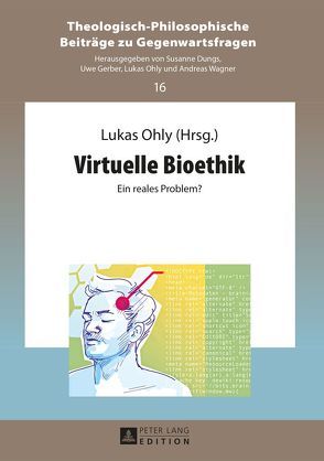 Virtuelle Bioethik von Ohly,  Lukas