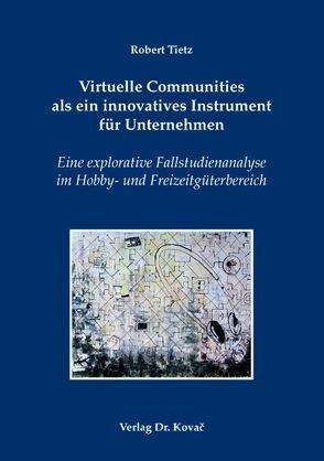 Virtuelle Communities als ein innovatives Instrument für Unternehmen von Tietz,  Robert