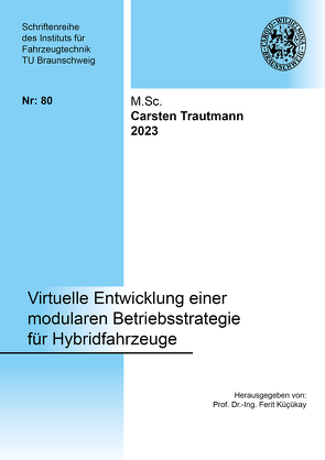 Virtuelle Entwicklung einer modularen Betriebsstrategie für Hybridfahrzeuge von Trautmann,  Carsten