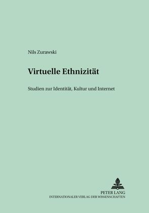 Virtuelle Ethnizität von Zurawski,  Nils