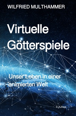 Virtuelle Götterspiele von Multhammer,  Wilfried