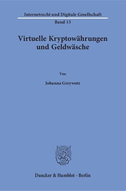Virtuelle Kryptowährungen und Geldwäsche. von Grzywotz,  Johanna