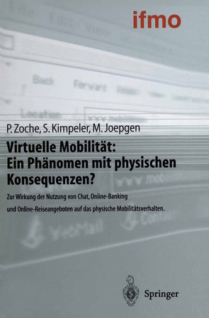 Virtuelle Mobilität: Ein Phänomen mit physischen Konsequenzen? von ifmo,  Institut für Mobilitätsforschung, Joepgen,  Markus, Kimpeler,  Simone, Zoche,  Peter