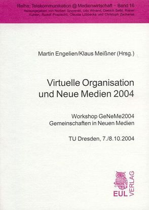 Virtuelle Organisation und Neue Medien 2004 von Engelien,  Martin, Meißner,  Klaus