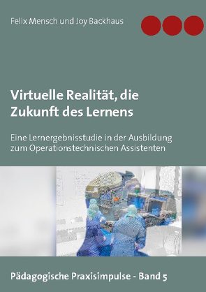 Virtuelle Realität, die Zukunft des Lernens von Backhaus,  Joy, Mensch,  Felix