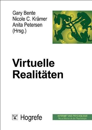 Virtuelle Realitäten von Bente,  Gary, Krämer,  Nicole C., Petersen,  Anita