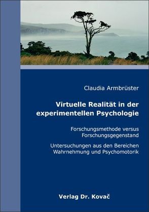 Virtuelle Realität in der experimentellen Psychologie von Armbrüster,  Claudia