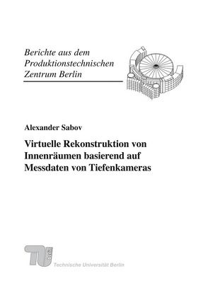Virtuelle Rekonstruktion von Innenräumen basierend auf Messdaten von Tiefenkameras. von Sabov,  Alexander, Uhlmann,  Eckart