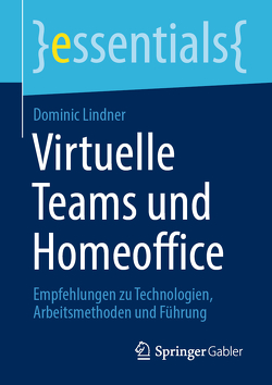 Virtuelle Teams und Homeoffice von Lindner,  Dominic