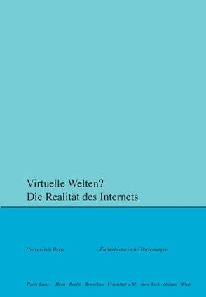 Virtuelle Welten? Die Realität des Internets von Myrach,  Thomas, Zwahlen,  Sara Margarita