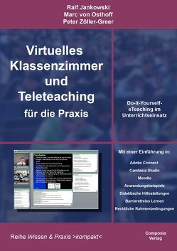 Virtuelles Klassenzimmer und Teleteaching für die Praxis von Jankowski,  Ralf, Osthoff,  Marc von, Zöller-Greer,  Peter