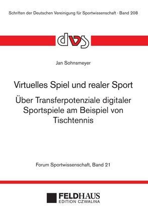 Virtuelles Spiel und realer Sport von Sohnsmeyer,  Jan