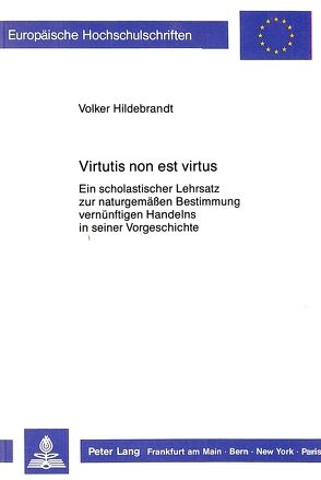 Virtutis non est virtus von Hildebrandt,  Volker