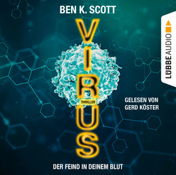 Virus – Der Feind in deinem Blut von Köster,  Gerd, Scott,  Ben K.
