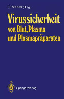 Virussicherheit von Blut, Plasma und Plasmapräparaten von Maass,  Günther