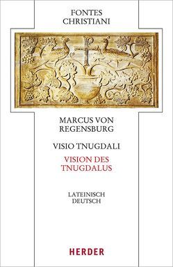 Visio Tnugdali – Vision des Tnugdal von Lehner,  Hans-Christian, Marcus von Regensburg, Nix,  Maximilian