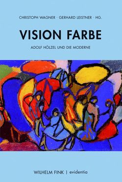 Vision Farbe von Albrecht,  Hans-Joachim, Bleyl,  Matthias, Dittmann,  Lorenz, Jehle,  Oliver, Leistner,  Gerhard, Schwarz,  Andreas, Spanke,  Daniel, von Maur,  Karin, Wagner,  Christoph, Weltzien,  Friedrich