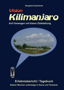 Vision Kilimanjaro von Zacharias,  Burghard