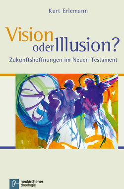 Vision oder Illusion? von Erlemann,  Kurt