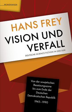 Vision und Verfall von Frey,  Hans