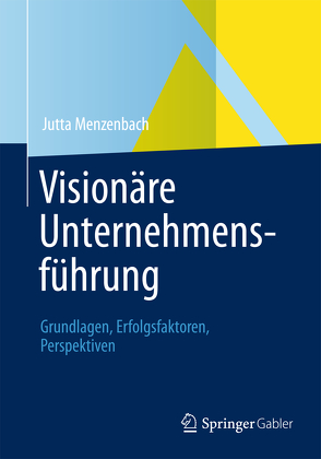 Visionäre Unternehmensführung von Menzenbach,  Jutta