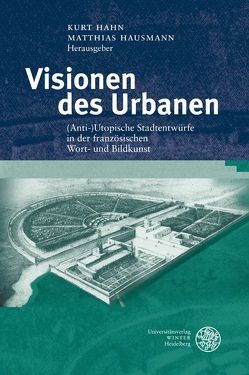 Visionen des Urbanen von Hahn,  Kurt, Hausmann,  Matthias