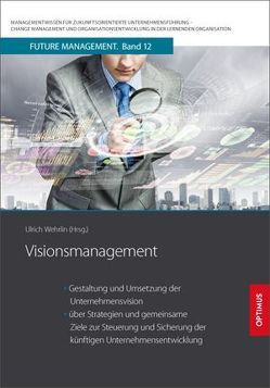 Visionsmanagement von Prof. Dr. Dr. h.c. Wehrlin,  Ulrich