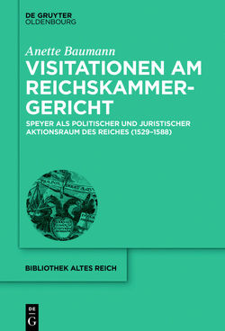 Visitationen am Reichskammergericht von Baumann,  Anette