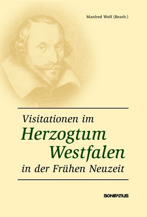 Visitationen im Herzogtum Westfalen in der Frühen Neuzeit von Wolf,  Manfred