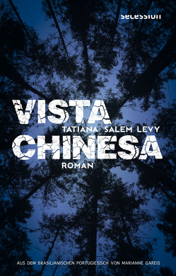 Vista Chinesa von Gareis,  Marianne, Salem Levy,  Tatiana