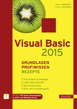 Visual Basic 2015 – Grundlagen, Profiwissen und Rezepte von Doberenz,  Walter, Gewinnus,  Thomas
