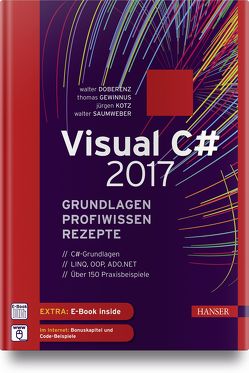 Visual C# 2017 – Grundlagen, Profiwissen und Rezepte von Doberenz,  Walter, Gewinnus,  Thomas, Kotz,  Jürgen, Saumweber,  Walter