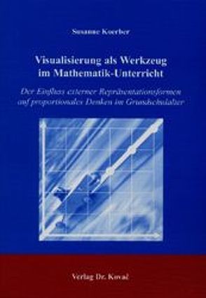 Visualisierung als Werkzeug im Mathematik-Unterricht von Koerber,  Susanne