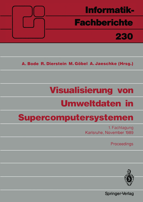 Visualisierung von Umweltdaten in Supercomputersystemen von Bode,  Arndt, Dierstein,  Rüdiger, Göbel,  Martin, Jaeschke,  Andreas