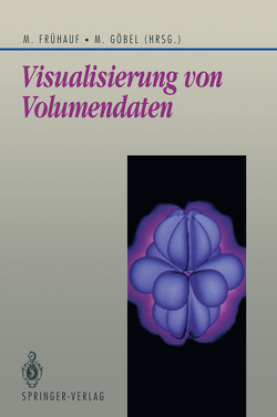 Visualisierung von Volumendaten von Frühauf,  Martin, Göbel,  Martin