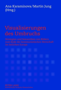 Visualisierungen des Umbruchs von Jung,  Martin, Karaminova,  Ana