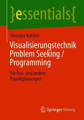Visualisierungstechnik Problem Seeking / Programming von Kohlert,  Christine