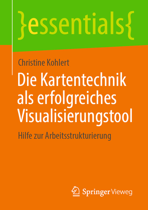 Die Kartentechnik als erfolgreiches Visualisierungstool von Kohlert,  Christine