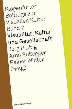 Visualität, Kultur und Gesellschaft von Helbig,  Jörg, Russegger,  Arno, Winter,  Rainer
