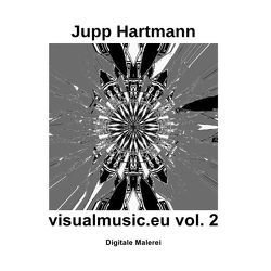visualmusic.eu vol. 2 – Digitale Malerei von Hartmann,  Jupp