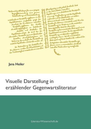 Visuelle Darstellung in erzählender Gegenwartsliteratur von Heiler,  Jana