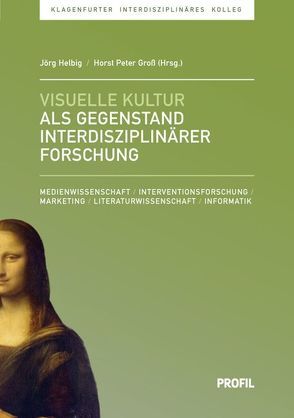 Visuelle Kultur als Gegenstand interdisziplinärer Forschung von Gross,  Horst Peter, Helbig,  Jörg