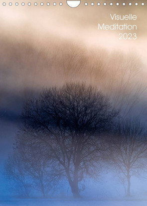 Visuelle Meditation – Glühende Wipfel (Wandkalender 2023 DIN A4 hoch) von Hofmann,  Tony