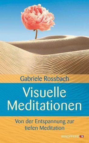Visuelle Meditationen von Rossbach,  Gabriele