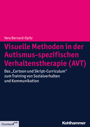Visuelle Methoden in der Autismus-spezifischen Verhaltenstherapie (AVT) von Bernard,  Andra, Bernard-Opitz,  Vera