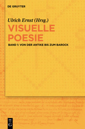 Visuelle Poesie / Von der Antike bis zum Barock von Ehlen,  Oliver, Ernst,  Ulrich, Gramatzki,  Susanne