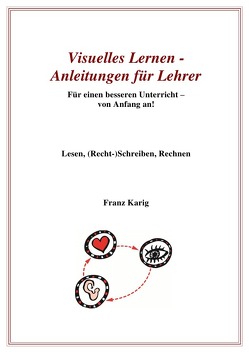 Visuelles Lernen / Visuelles Lernen – Anleitungen für Lehrer von Karig,  Franz