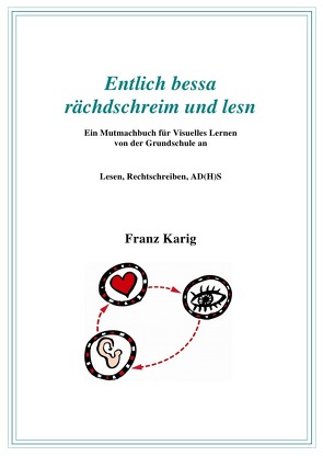 Visuelles Lernen / Handbuch „Entlich bessa rächdschreim und lesn“ von Karig,  Franz